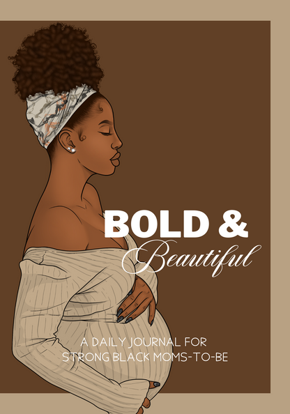 "Bold & Beautiful: A Pregnancy Journal" – Savor the Journey of Motherhood